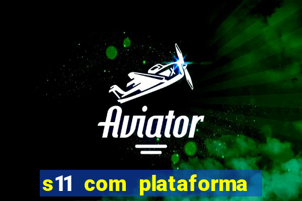 s11 com plataforma de jogos